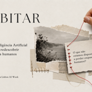 HABITAR - O que a Inteligência Artificial nos obriga a redescobrir sobre sermos humanos